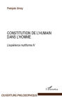 Constitution de l'humain dans l'homme: L'expérience multiforme IV