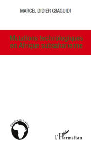 Title: Mutations technologiques en Afrique subsaharienne, Author: Marcel Didier Gbaguidi