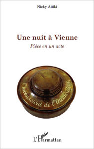 Title: Une nuit à Vienne: Pièce en un acte, Author: Nicky Attiki