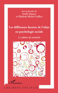 Title: Les différentes facettes de l'objet en psychologie sociale: Le cabinet de curiosités, Author: Elisabeth Michel-Guillou