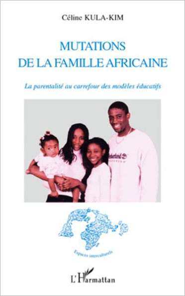 Mutations De La Famille Africaine La Parentalit Au Carrefour Des