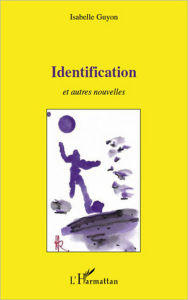 Title: Identification: Et autres nouvelles, Author: Isabelle Guyon