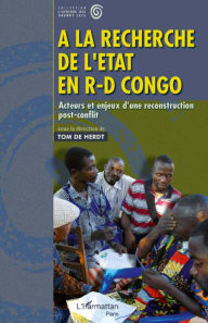Title: A la recherche de l'Etat en R-D Congo, Author: Tom De Herdt