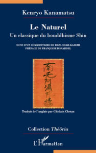 Title: Le Naturel: Un classique du bouddhisme Shin - Suivi d'un commentaire de Reza Shah-Kazemi, Author: Kenryo Kanamatsu