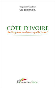 Title: Côte d'Ivoire de l'impasse au chaos : quelle issue ?, Author: Editions L'Harmattan