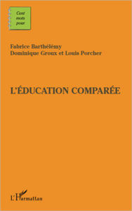 Title: Cents mots pour l'éducation comparée, Author: Dominique Groux