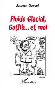 Title: Fluide Glacial, Gotlib... et moi, Author: Jacques Diament