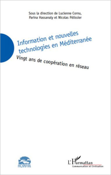 Information et nouvelles technologies en Méditerranée: Vingt ans de coopération en réseau