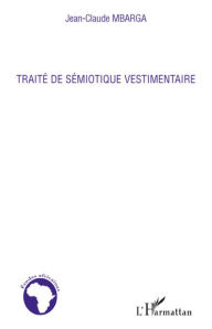 Title: Traité de sémiotique vestimentaire, Author: Jean-Claude Mbarga