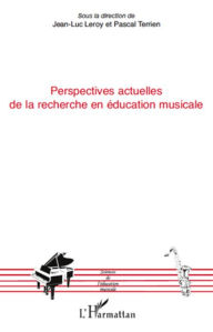 Title: Perspectives actuelles de la recherche en éducation musicale, Author: Pascal Terrien