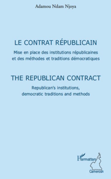 Le contrat républicain: Mise en place des institutions républicains et des méthodes et traditions démocratiques - The republican contract republican's institutions, democratic traditions and methods