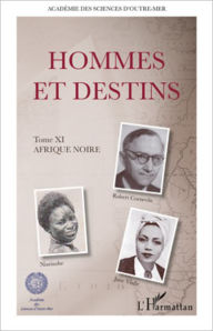 Title: Hommes et destins: Tome XI Afrique noire, Author: Editions L'Harmattan