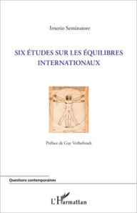 Title: Six études sur les équilibres internationaux, Author: Irnerio Seminatore