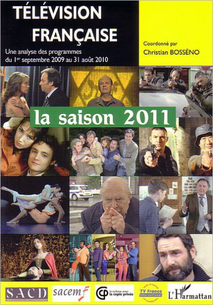 Télévision française La saison 2011: Une analyse des programmes du 1er septembre 2009 au 31 août 2010