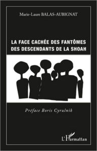 Title: Face cachée des fantômes des descendants de la shoah, Author: Marie-Laure Aubignat
