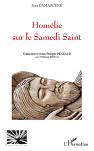 Title: Homélie sur le Samedi Saint: de Jean Damascène, Author: Philippe Péneaud