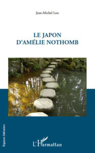 Title: Le Japon d'Amélie Nothomb, Author: Jean-Michel Lou