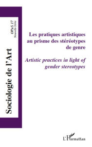 Title: Les pratiques artistiques au prisme des stéréotypes de genre: Artistic practices in light of gender stereotypes, Author: Editions L'Harmattan