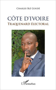 Title: Côte d'Ivoire: Traquenard électoral, Author: Charles Blé Goudé