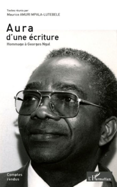 Aura d'une écriture: Hommage à Georges Ngal