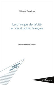 Title: Le principe de laïcité en droit public français, Author: Clément Benelbaz