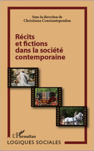 Title: Récits et fictions dans la société contemporaine, Author: Christiana Constantopoulou