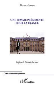 Title: Une femme présidente pour la France, Author: Florence Samson