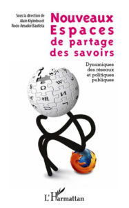 Title: Nouveaux espaces de partage des savoirs: Dynamiques des réseaux et politiques publiques, Author: Alain Kiyindou