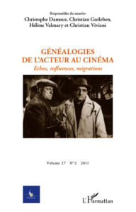 Title: Généalogies de l'acteur au cinéma: Echos, influences, migrations - N° 2 - 2011, Author: Christian Gutleben