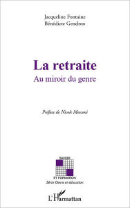 Title: La retraite: Au miroir du genre, Author: Bénédicte Gendron