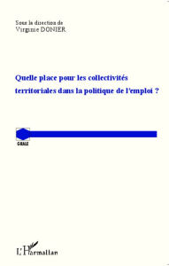 Title: Quelle place pour les collectivités territoriales dans la politique de l'emploi ?, Author: Virginie Donier