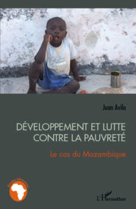 Title: Développement et lutte contre la pauvreté: Le cas du Mozambique, Author: Juan Avila