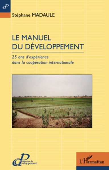 Le manuel du développement: 25 ans d'expérience dans la coopération internationale