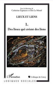 Title: Lieux et liens (Tome 1): Des lieux qui créent des liens, Author: Eloi Le Mouël