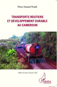 Title: Transports routiers et développement durable au Cameroun, Author: Pierre Samuel Nemb