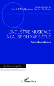 Title: L'industrie musicale à l'aube du XXIe siècle, Author: Lucien Perticoz