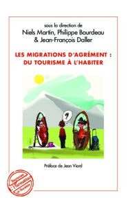Title: Migrations d'agrément : du tourisme à l'habiter, Author: Niels Martin