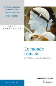 Title: Le monde romain de 70 av. J.-C. à 73 apr. J.-C., Author: Laurent Lamoine