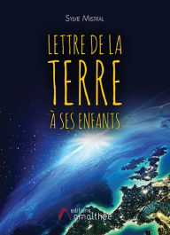 Title: Lettre de la Terre à ses enfants, Author: Sylvie Mistral