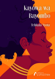 Title: Kayowa wa Bayombo, Author: Tchitala Nyota