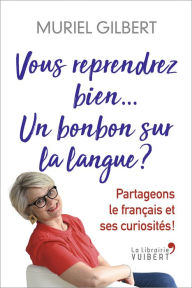 Title: Vous reprendrez bien un bonbon sur la langue ?, Author: Muriel Gilbert