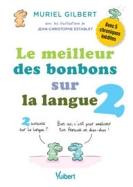 Title: Le Meilleur des bonbons sur la langue 2, Author: Muriel Gilbert