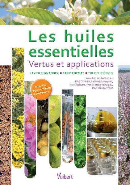 Les huiles essentielles : Vertus et applications: Vertus et applications