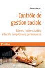 Contrôle de gestion sociale: Salaires, masse salariale, effectifs, compétences, performances