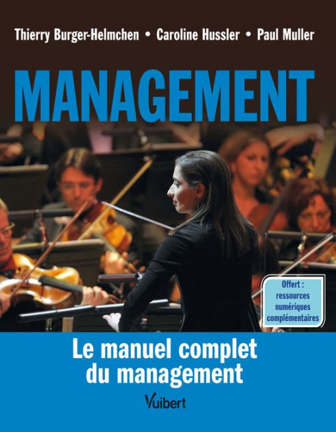 Management Le Manuel Complet Du Management By Thierry BURGER HELMCHEN