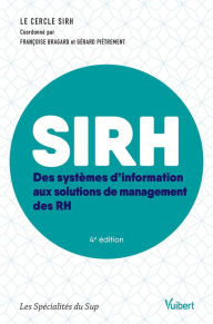 Title: SIRH : Des systèmes d'information aux solutions de management des RH: Des systèmes d'information aux solutions de management des RH, Author: Piétrement