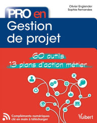 Title: Pro en Gestion de projet: 60 outils et 12 plans d'action, Author: Olivier Englender
