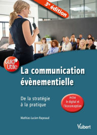 Title: Communication événementielle - De la stratégie à la pratique: De la stratégie à la pratique, Author: Mathias Lucien Rapeaud