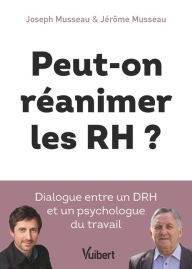 Title: Peut-on réanimer les RH ?: Dialogue entre un DRH et un psychologue du travail, Author: Julien Descours