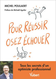 Title: Pour réussir, osez échouer !, Author: Michaël Aguilar